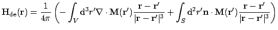 $\displaystyle \ensuremath{\mathbf{H}}_{\mathrm{de}}(\ensuremath{\mathbf{r}}) = ...
...\over \vert\ensuremath{\mathbf{r}} - \ensuremath{\mathbf{r}}' \vert^3} \right )$