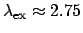 $ \lambda_{\mathrm{ex}}\approx2.75$