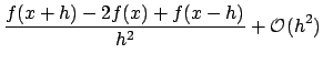 $\displaystyle {f(x+h) - 2f(x) + f(x-h) \over h^2} + \mathcal{O}(h^2)$