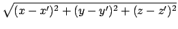 $\displaystyle \sqrt{(x-x')^2 + (y-y')^2 + (z-z')^2}$