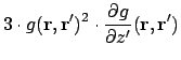 $\displaystyle 3 \cdot g(\ensuremath{\mathbf{r}}, \ensuremath{\mathbf{r}}')^2\cd...
...artial g \over \partial z' }(\ensuremath{\mathbf{r}}, \ensuremath{\mathbf{r}}')$