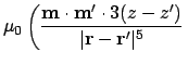 $\displaystyle {\mu_0} \left ( {\ensuremath{\mathbf{m}}\cdot\ensuremath{\mathbf{...
...) \over \vert\ensuremath{\mathbf{r}} - \ensuremath{\mathbf{r}}'\vert^5} \right.$