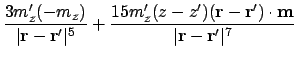 $\displaystyle {3m'_z (-m_z) \over \vert\ensuremath{\mathbf{r}}-\ensuremath{\mat...
...\mathbf{m}} \over \vert\ensuremath{\mathbf{r}}-\ensuremath{\mathbf{r}}'\vert^7}$