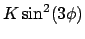 $\displaystyle K \sin^2(3\phi)$