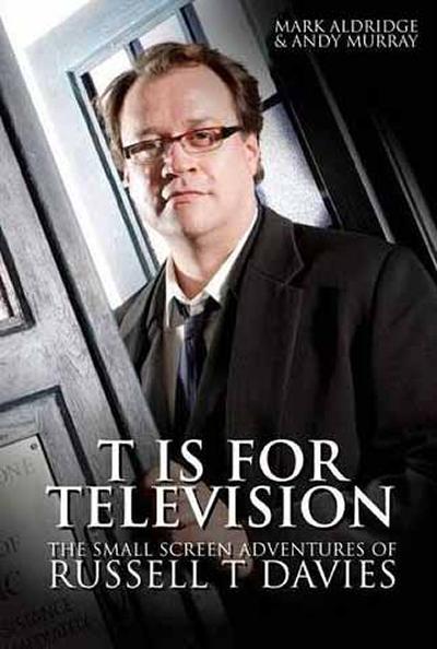 The Small Screen Adventures of Russell T Davies, by Mark Aldridge and Andy Murray (2008)