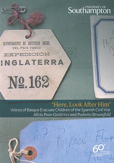 ‘Here, Look After Him’: Voices of Basque Evacuee Children of the Spanish Civil War (2015)