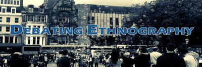 Debating ethnography