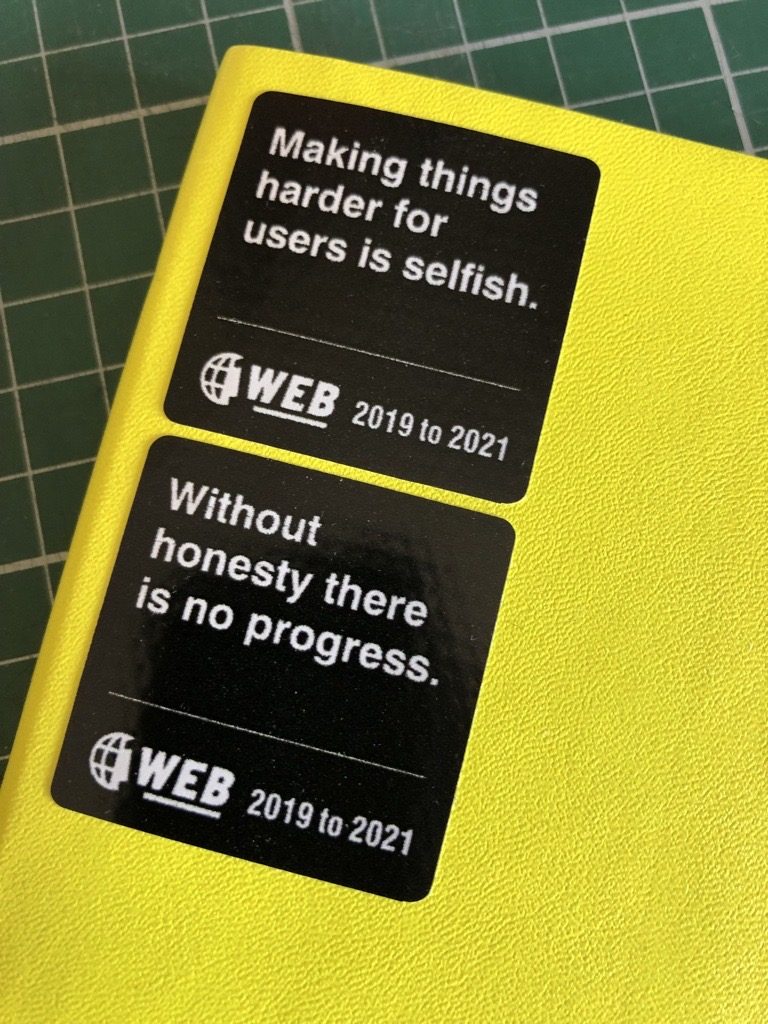Making things harder for users is selfish and Without honesty there is no progress stickers on a yellow noteboook