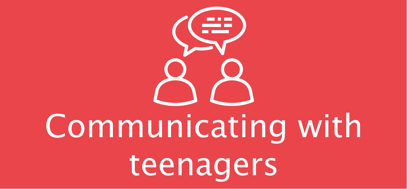 Communicating with teenagers