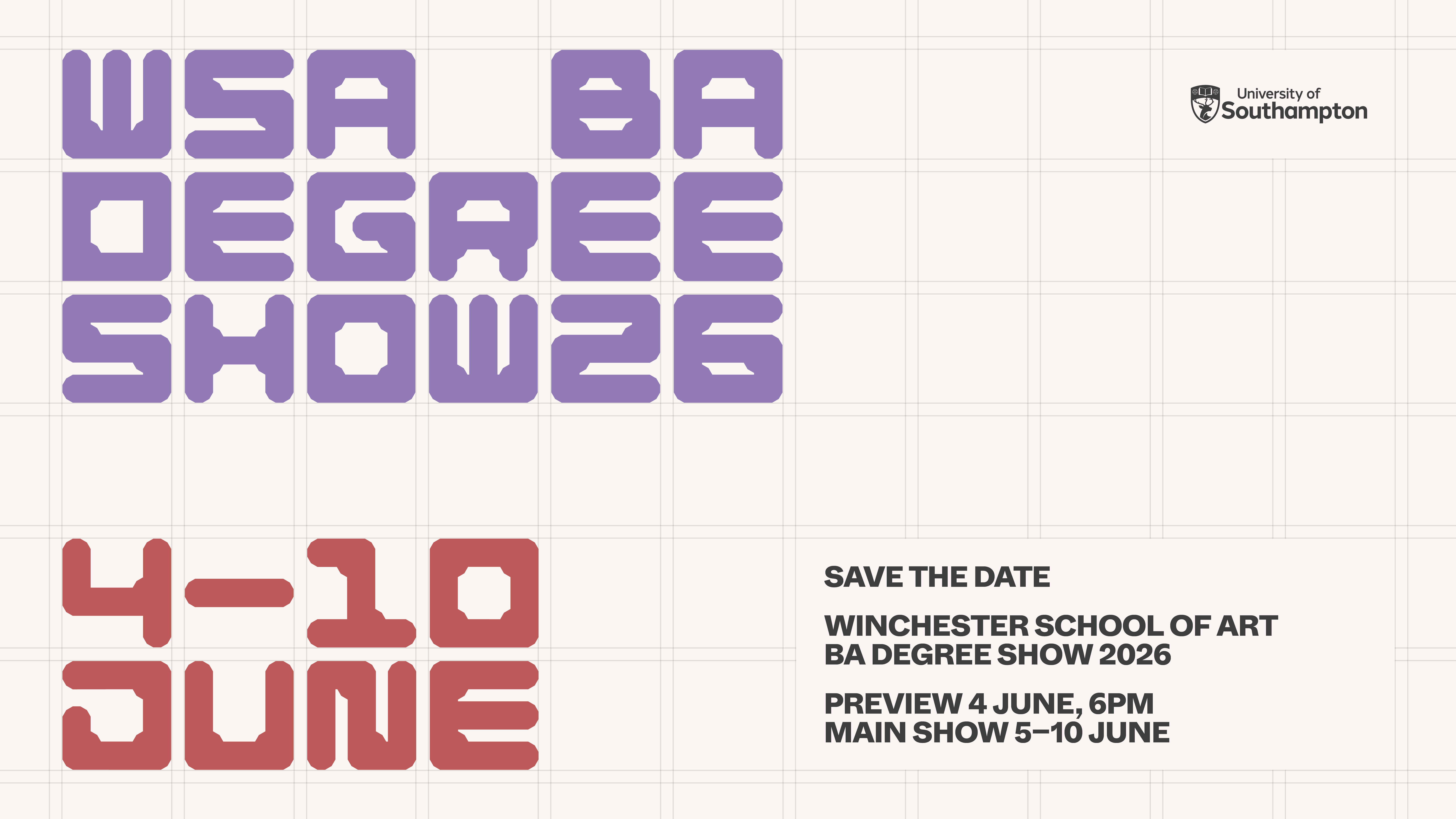 A graphic poster displays the text “WSA BA Degree Show 26” in large purple block lettering above the dates “4–10 June” in red. Additional text on the right announces the Winchester School of Art BA Degree Show 2026, with preview and main show dates, accompanied by the University of Southampton logo.