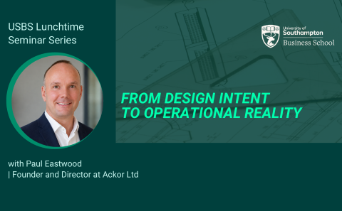 Lunchtime seminar with Paul Eastwood: From Design Intent to Operational Reality
