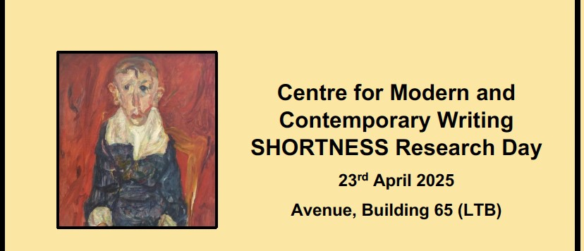 Promotional image for the Centre for Modern and Contemporary Writing’s SHORTNESS Research Day on 23rd April 2025, held at Avenue, Building 65 (LTB). The design includes a stylized painting of a figure with exaggerated features on a red background.