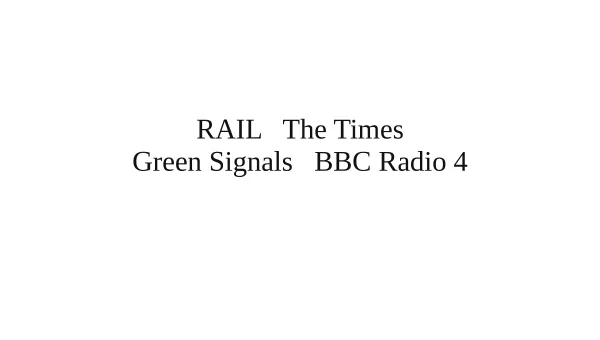 Media coverage logos: RAIL, The Times, Green Signals and BBC Radio 4