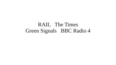 Media coverage logos: RAIL, The Times, Green Signals and BBC Radio 4