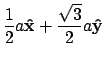 $\displaystyle {1 \over 2}a\ensuremath{\mathbf{\hat{x}}} + {\sqrt{3} \over 2}a\ensuremath{\mathbf{\hat{y}}}$