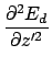 $\displaystyle {\partial^2E_d \over \partial z'^2}$