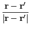 $\displaystyle {\ensuremath{\mathbf{r}} - \ensuremath{\mathbf{r}}' \over \vert\ensuremath{\mathbf{r}} - \ensuremath{\mathbf{r}}'\vert}$