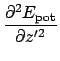 $\displaystyle {\partial^2E_{\mathrm{pot}} \over \partial z'^2}$