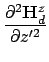 $\displaystyle {\partial^2\ensuremath{\mathbf{H}}_d^z \over \partial z'^2}$