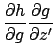 $\displaystyle {\partial h \over \partial g} {\partial g \over \partial z'}$