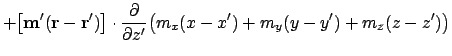 $\displaystyle + \bigl[\ensuremath{\mathbf{m}}'(\ensuremath{\mathbf{r}}-\ensurem...
...igr]\cdot {\partial \over \partial z'}\bigl(m_x(x-x')+m_y(y-y')+m_z(z-z')\bigr)$