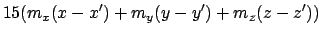 $\displaystyle 15(m_x(x-x')+m_y(y-y')+m_z(z-z'))$