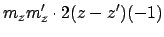 $\displaystyle m_zm'_z\cdot 2(z-z')(-1)$