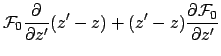 $\displaystyle \mathcal{F}_0 {\partial \over \partial z'}(z'-z) + (z'-z){\partial \mathcal{F}_0 \over \partial z'}$