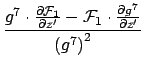 $\displaystyle {g^7\cdot {\partial \mathcal{F}_1 \over \partial z'} - \mathcal{F}_1\cdot {\partial g^7 \over \partial z'} \over {(g^7)}^2}$