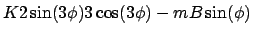 $\displaystyle K 2 \sin(3\phi)3\cos(3\phi)-mB\sin(\phi)$