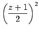 $\displaystyle \left({z+1 \over 2}\right)^2$