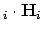 $\displaystyle _i\cdot\ensuremath{\mathbf{H}}_i$