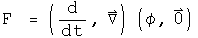 F = (d by dt,Del) acting on phi
